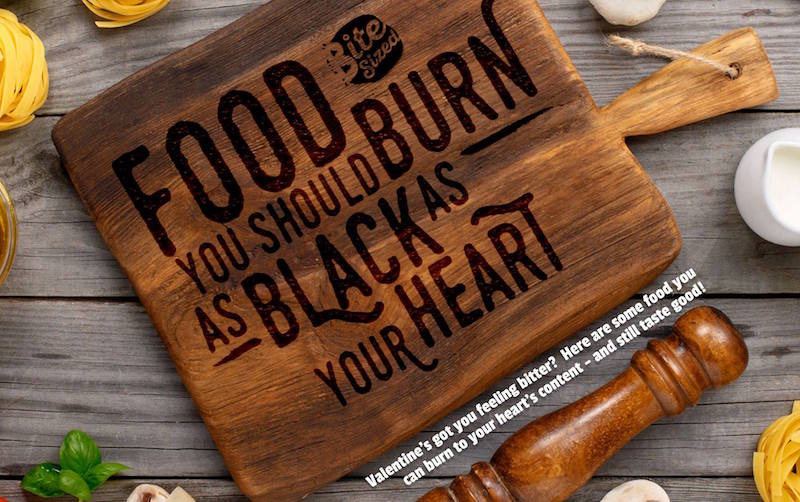 Food To Burn As Black As Your Heart