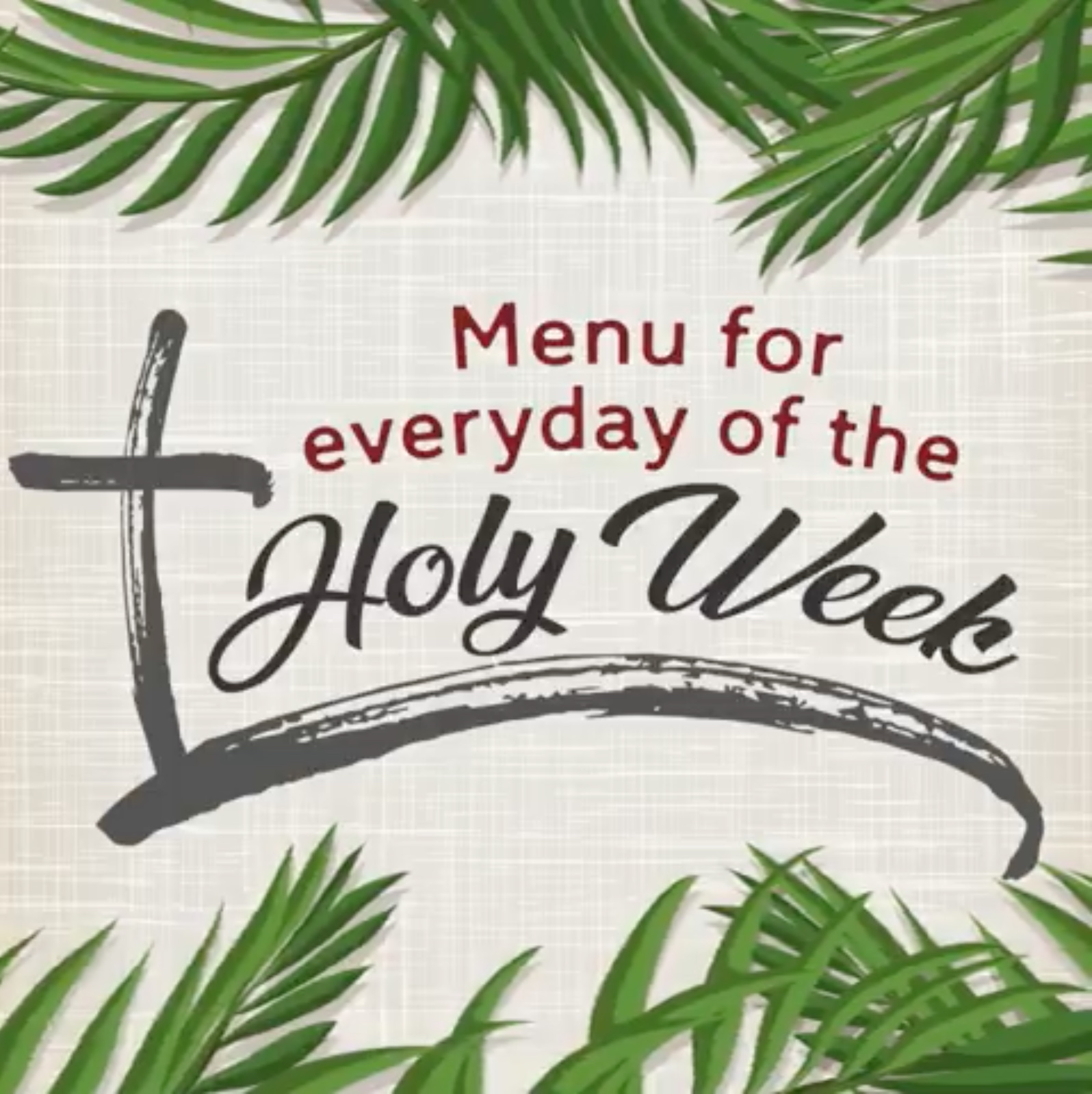 Menu For Everyday Of The Holy Week