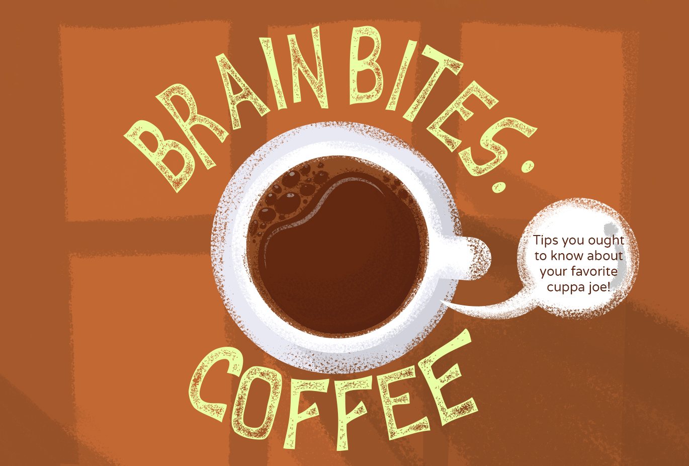 Brain Bites: Coffee Tips You Should Know