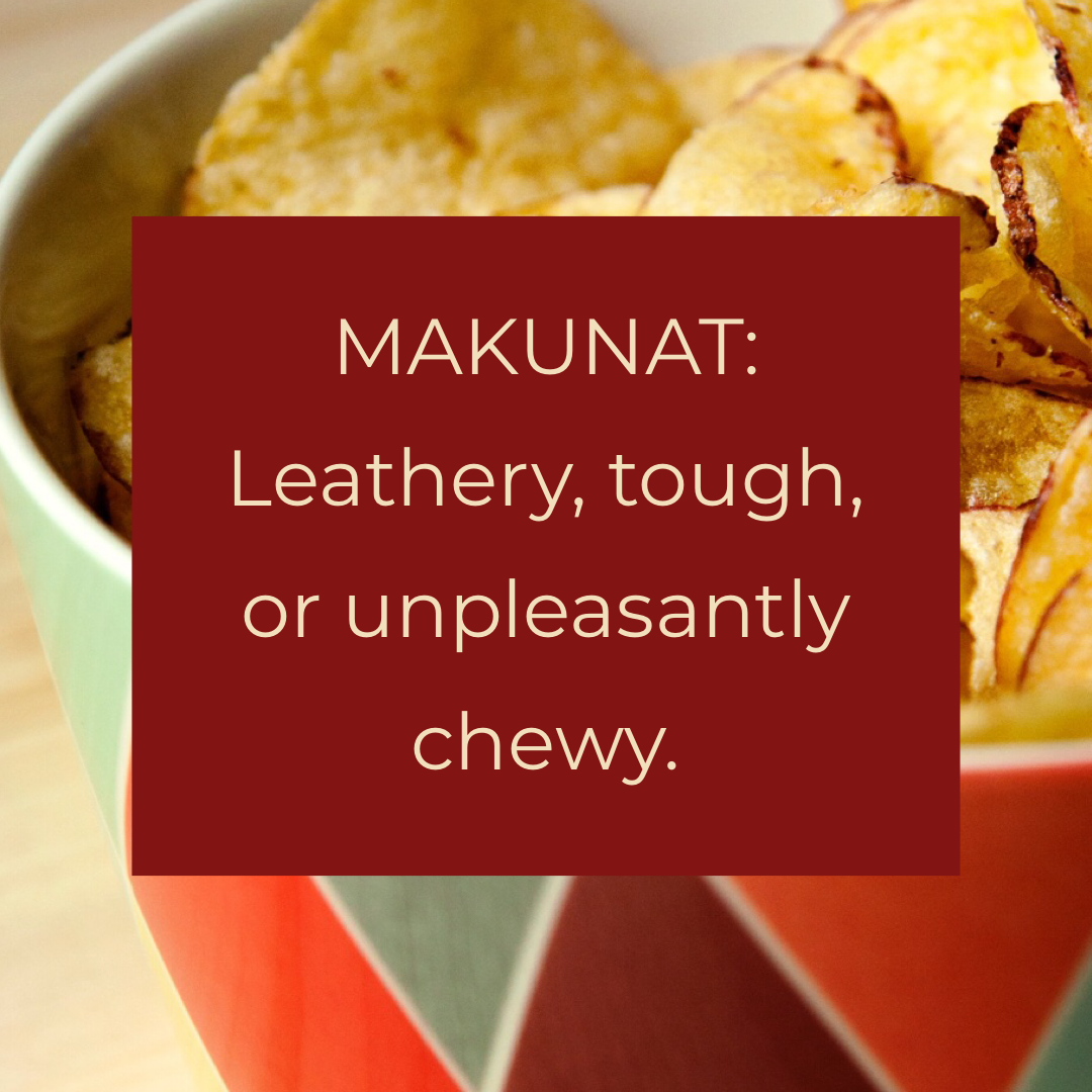Makunat: Leathery, tough, or unpleasantly chewy