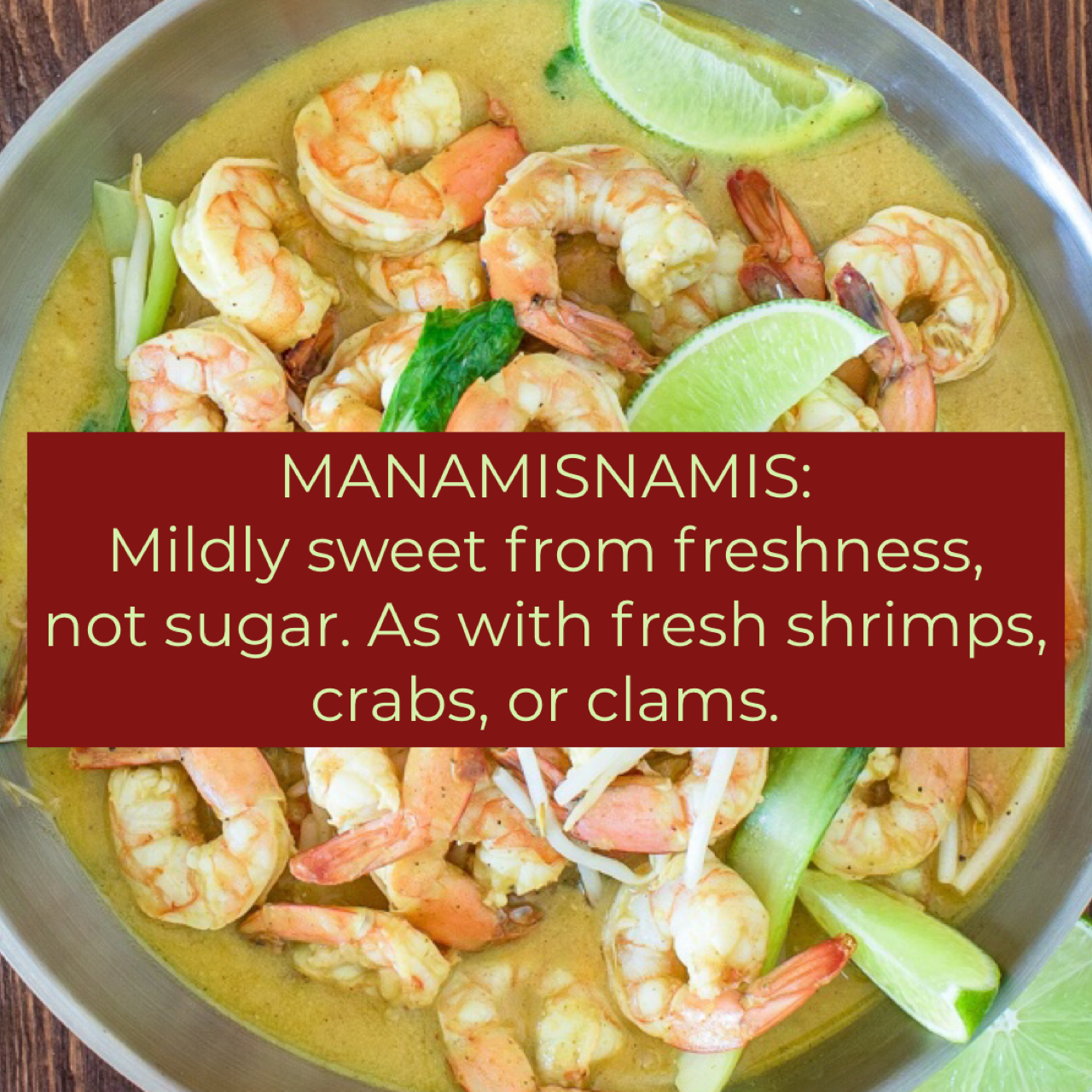 Manamisnamis: Mildy sweet from freshness, not from added sugar.