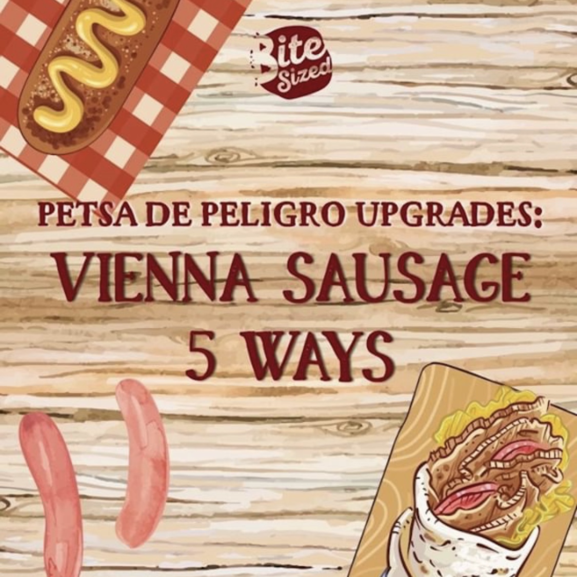 Petsa De Peligro Upgrades: Vienna Sausage 5 Ways