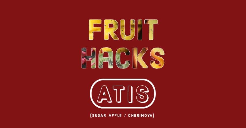 Fruit Hacks: Atis
