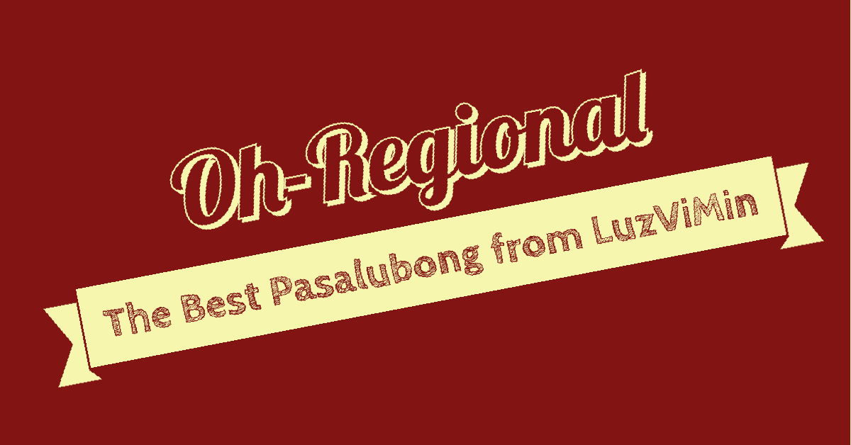 Oh-Regional: The Best Pasalubongs From Luzon, Visayas, & Mindanao