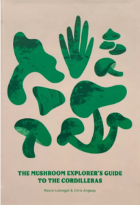 The Mushrooms Explorer's Guide to The Cordilleras